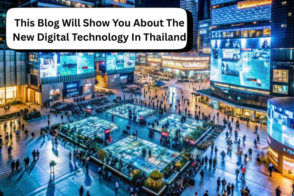 This Blog Will Show You About The New Digital Technology In Thailand Digital Technology In Thailand